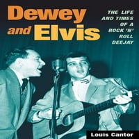 Muzika u američkom životu: Dewey i Elvis: Život i vremena rock 'n' roll deejay