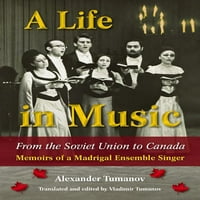Sjeverni Texas Živi muzičara: Život u muzici iz Sovjetskog Saveza u Kanadu: memoari madrigalskog pevača