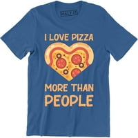 Muške volim pizzu više od ljudi smijeh sarkastično za majicu Foodie